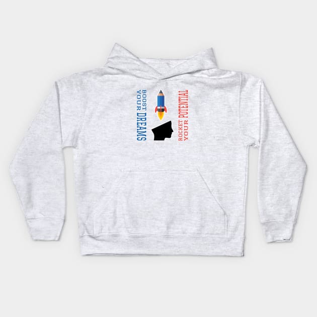 Dream Booster and Potential Rocket | Education Kids Hoodie by Aqua Juan